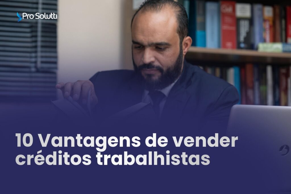 vantagens vender creditos trabalhistas