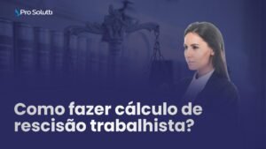 calculo de rescisão trabalhista